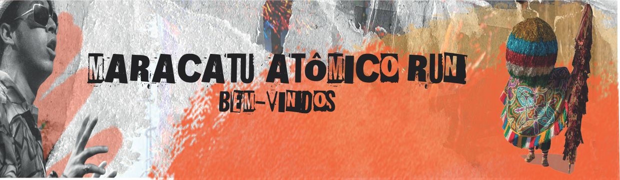 MARACATU ATOMICO RUN